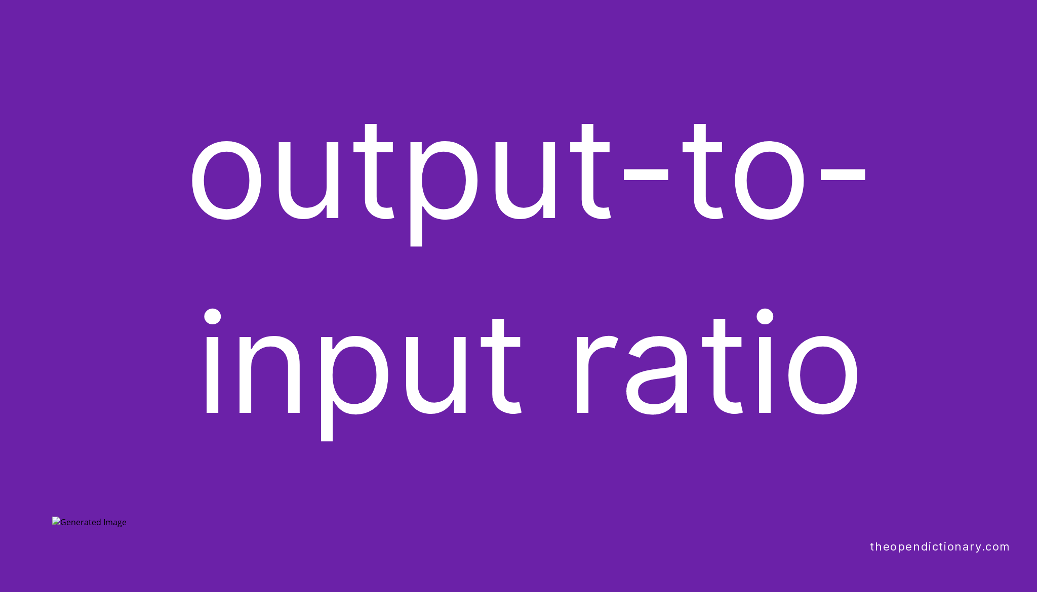 output-to-input-ratio-meaning-of-output-to-input-ratio-definition